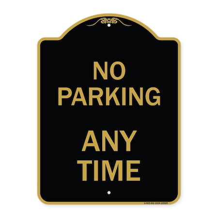 Signmission Designer Series Sign-No Parking Anytime, Black & Gold Aluminum Sign, 18" x 24", BG-1824-22965 A-DES-BG-1824-22965